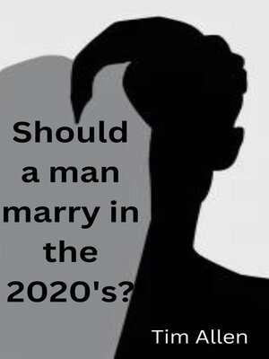 cover image of Should a Man Marry in the 2020's?